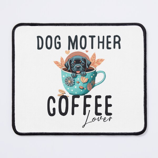 Item preview, Dog Mother Coffee Lover designed and sold by PetSafari.