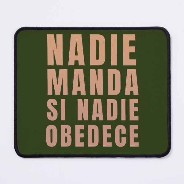 Item preview, Nobody commands if nobody obeys. spanish quotes designed and sold by La Loca.