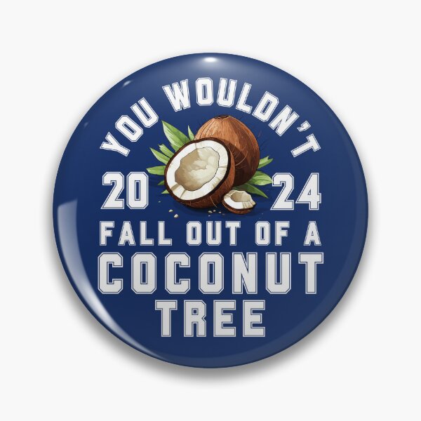 Item preview, You Wouldn't Fall Out Of A Coconut Tree designed and sold by SharpThreadZ.