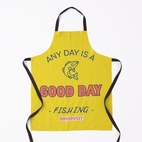 Item preview, Any Day is a Good Day Fishing (obviously) designed and sold by NW Pacific Creations.