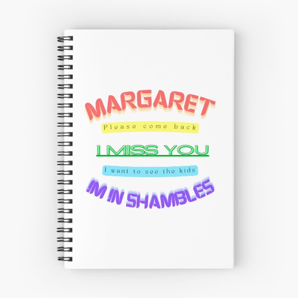 Item preview, Margaret please come Back I miss you I want to see the kids I'm in shambles  designed and sold by E-Shu.