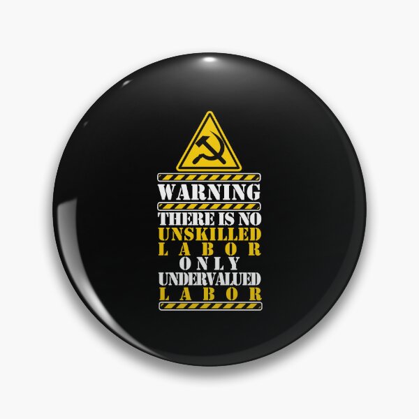 Item preview, There is not unskilled labor only undervalued labor designed and sold by remerasnerdas.
