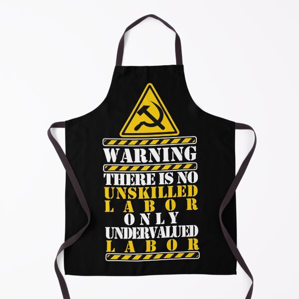 Item preview, There is not unskilled labor only undervalued labor designed and sold by remerasnerdas.