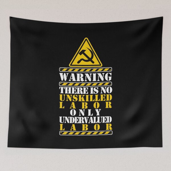 Item preview, There is not unskilled labor only undervalued labor designed and sold by remerasnerdas.