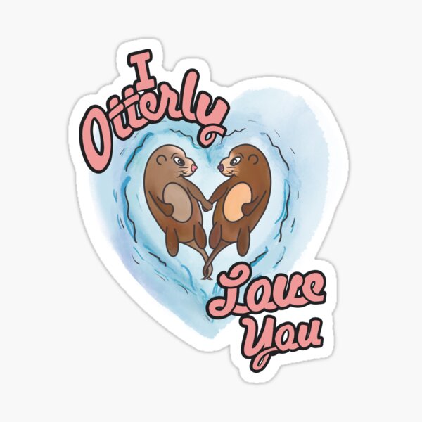 Item preview, I otterly love you designed and sold by Tirish56.