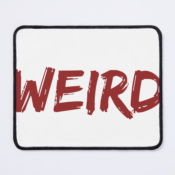 Item preview, Weird. Owning the put down. designed and sold by MaritimeArts.