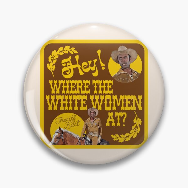Item preview, Blazing Saddles - Where The White Women At? designed and sold by acquiesce13.