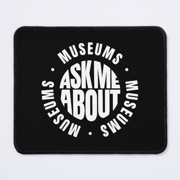 Item preview, Ask Me About Museums designed and sold by MaryAller.