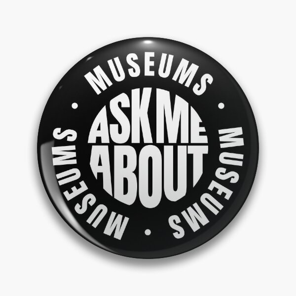Item preview, Ask Me About Museums designed and sold by MaryAller.