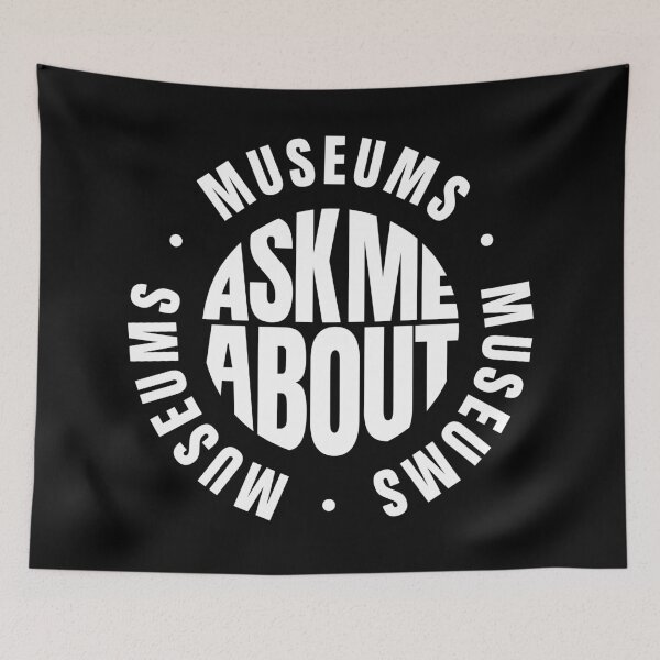 Item preview, Ask Me About Museums designed and sold by MaryAller.