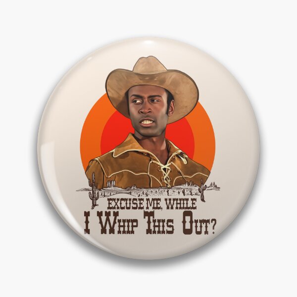 Item preview, Blazing Saddles - Excuse Me While I Whip This Out designed and sold by acquiesce13.
