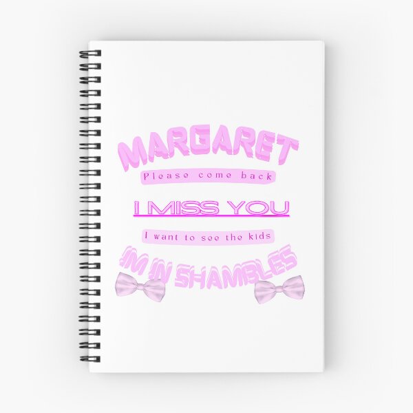 Item preview, Margaret please come Back I miss you I want to see the kids I'm in shambles pink designed and sold by E-Shu.
