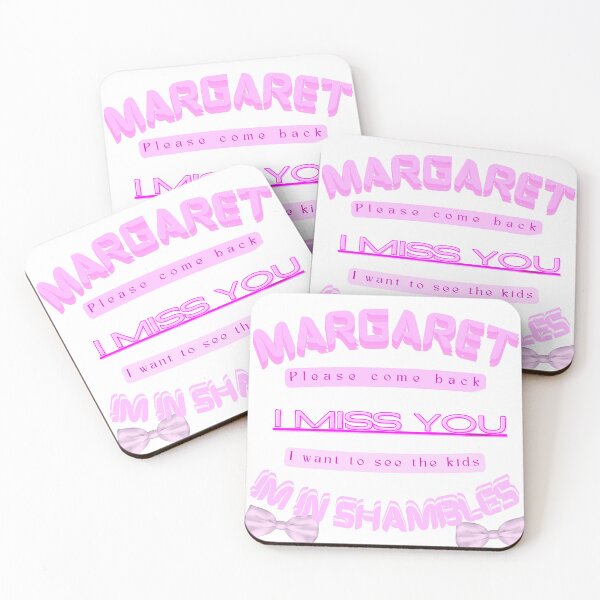 Item preview, Margaret please come Back I miss you I want to see the kids I'm in shambles pink designed and sold by E-Shu.