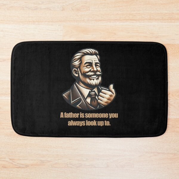 Item preview, A father is someone you always look up to designed and sold by ZAIKY DREAMS.