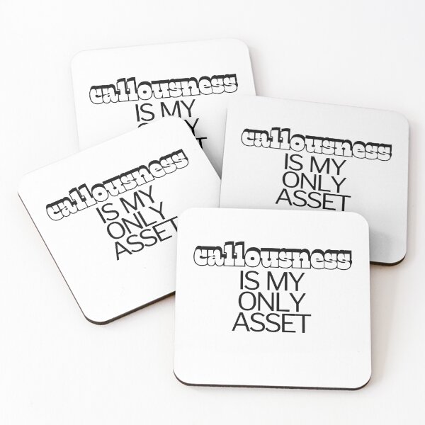 Item preview, callousness is my only asset designed and sold by Gerardo Segismundo.