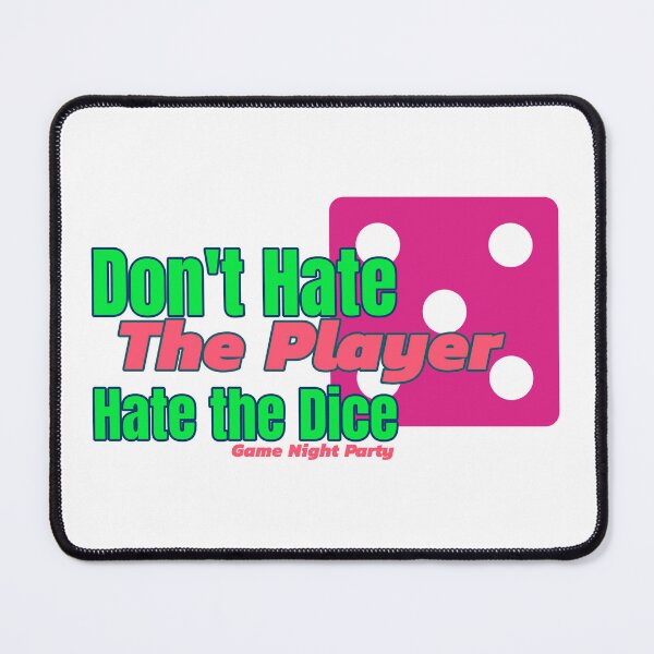 Item preview, Don't Hate the Player, Hate the Dice designed and sold by BestMerchnTees.