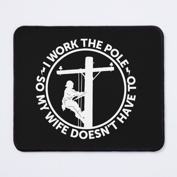 Item preview, I Work The Pole Funny Lineman Design designed and sold by AlienOccupation.