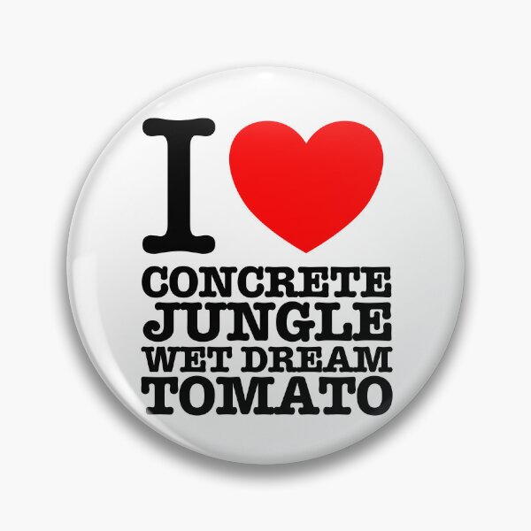 Item preview, I LOVE CONCRETE JUNGLE WET DREAM TOMATO designed and sold by acquiesce13.