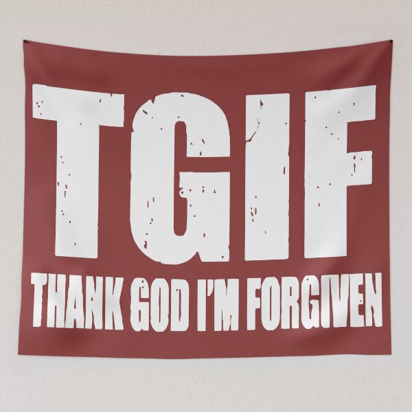 Item preview, TGIF Thank God I'm Forgiven designed and sold by teenugs.