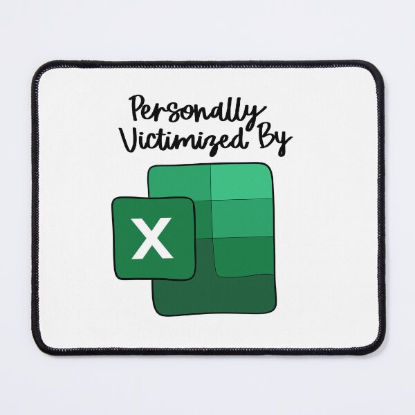 Item preview, Personally Victimized By Excel designed and sold by AshlynGraphics.