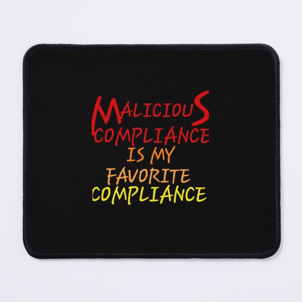 Item preview, Malicious Compliance designed and sold by DancingCreek.