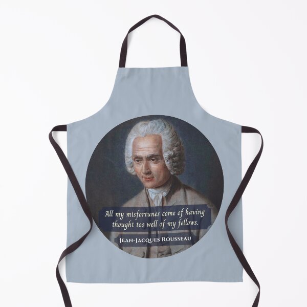 Item preview, Jean-Jacques Rousseau Quote: All my misfortunes come of having thought too well of my fellows. designed and sold by artbleed.