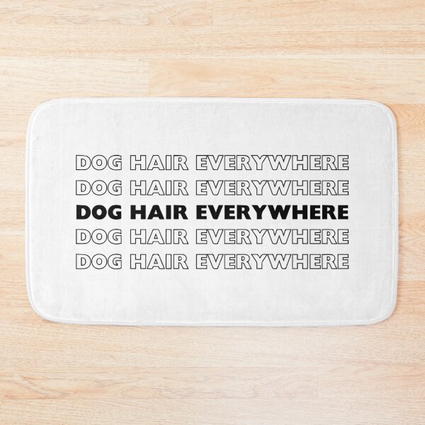 Item preview, Dog Hair Everywhere designed and sold by Corner-Distro.