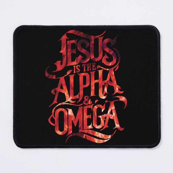 Item preview, Jesus Is The Alpha & Omega/Fire designed and sold by DestinyReborn.