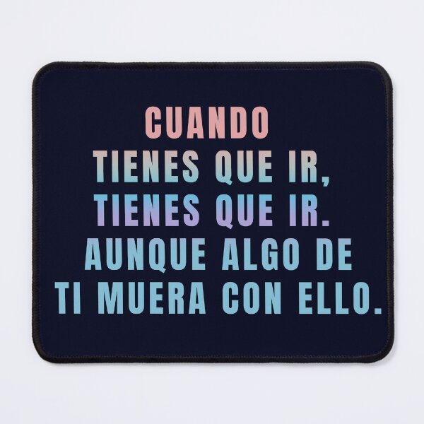 Item preview, When You Have To Go, You Have To Go. Even If Something In You Dies With It designed and sold by La Loca.