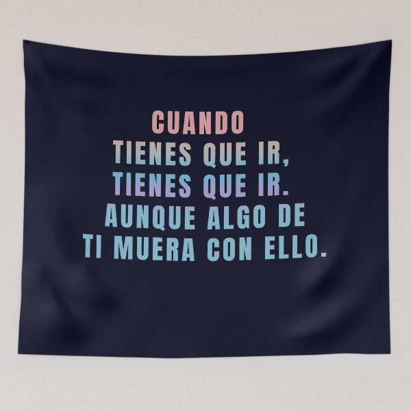 Item preview, When You Have To Go, You Have To Go. Even If Something In You Dies With It designed and sold by La Loca.