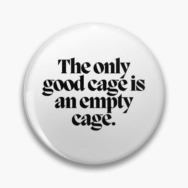 Item preview, The only good cage is an empty cage.  designed and sold by CharmStudio.
