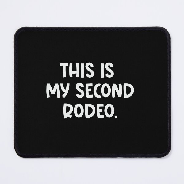 Item preview, This is my second rodeo. designed and sold by VinsendDraconi.