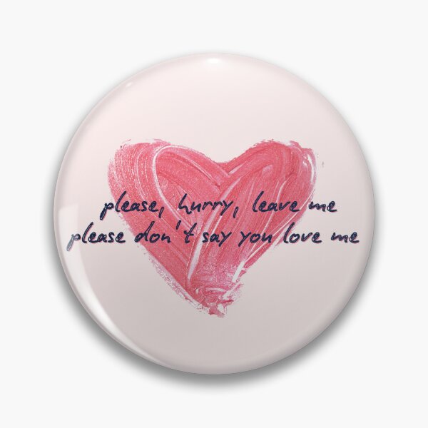 Item preview, please hurry leave me don't say you love me quote on lipgloss heart - Mitski - First Love/Late Spring designed and sold by cherrytheory.