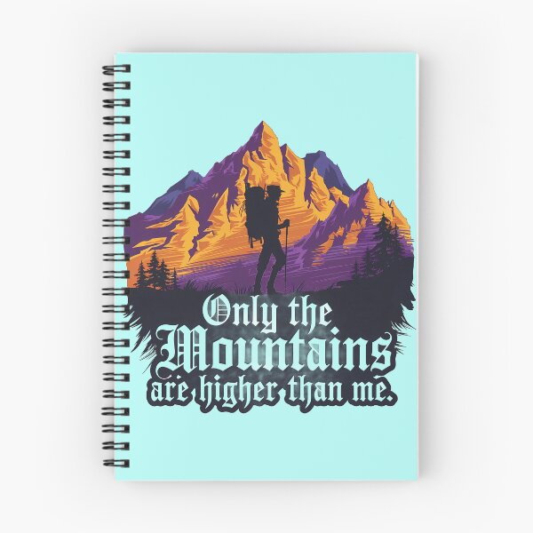 Item preview, ONLY THE MOUNTAINS ARE HIGHER THAN ME designed and sold by ArtBoom73.