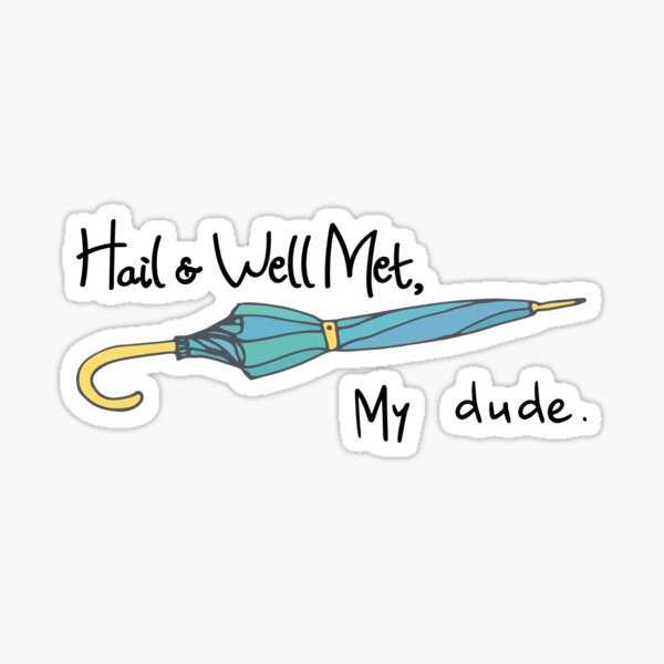 The Adventure Zone - Hail and Well Met, My Dude Sticker