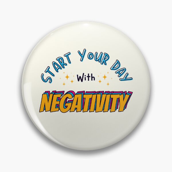 Item preview, Start Your Day With Negativity designed and sold by LufiasArts.