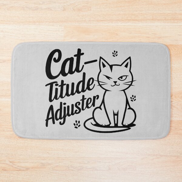Item preview, Cat-titude Adjuster Funny designed and sold by Little Designs.