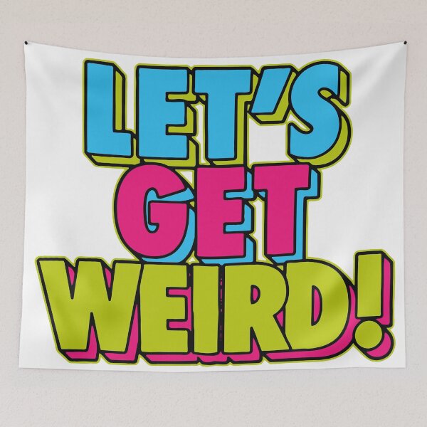 Item preview, Let's get weird! designed and sold by GloriousWax.