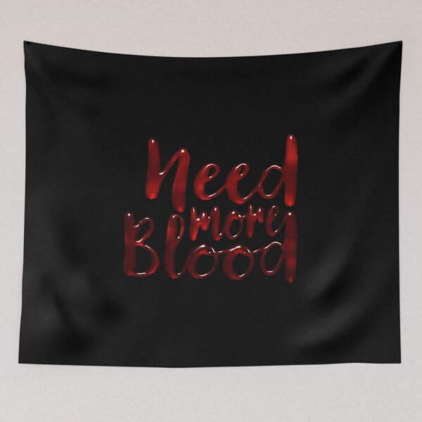 Item preview, Need More Blood designed and sold by SuRReal3D.