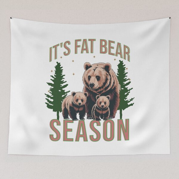 Item preview, It's Fat Bear Season: Adorable Bear Family Wildlife And Nature Design designed and sold by elynne9.
