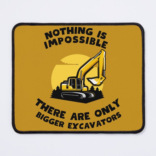 Item preview, Nothing is impossible - there are only bigger excavators designed and sold by Fab Art DESIGN LAB.