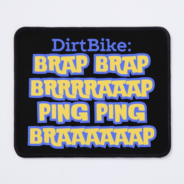 Item preview, DirtBike sound : BRAP BRAP BRRRRAAAP PING PING BRAAAAAAP designed and sold by ReadytoWork.