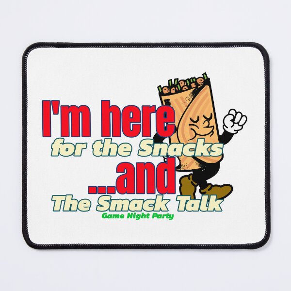 Item preview, "I'm here for the Snacks and The Smack Talk" designed and sold by BestMerchnTees.