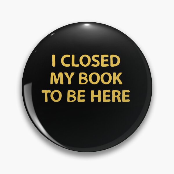 Item preview, I closed my book to be here - Bookworm designed and sold by VinsendDraconi.