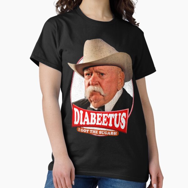 Item preview, Diabeetus  I got the sugars - Wilford Brimley designed and sold by ShanikaTutson.