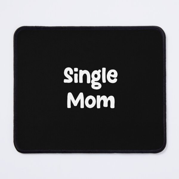 Item preview, Single Mom designed and sold by OzzFrequency.