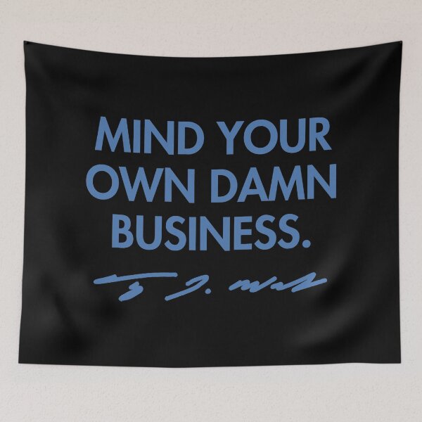 Artikelvorschau, Mind your own damn business - Tim Walz (steel blue signature) entworfen und verkauft von Thelittlelord.