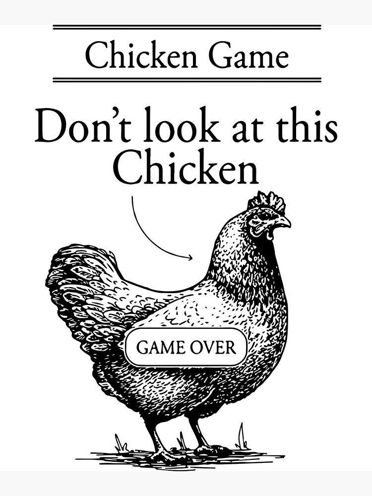 "chicken game dont look at this chicken tshirts" Poster for Sale by