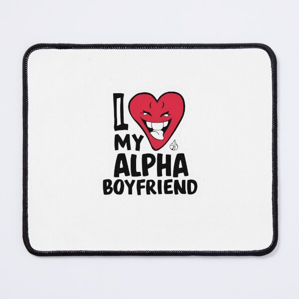 Item preview, I love my alpha boyfriend, I love my hot boyfriend designed and sold by RedCircleArt.