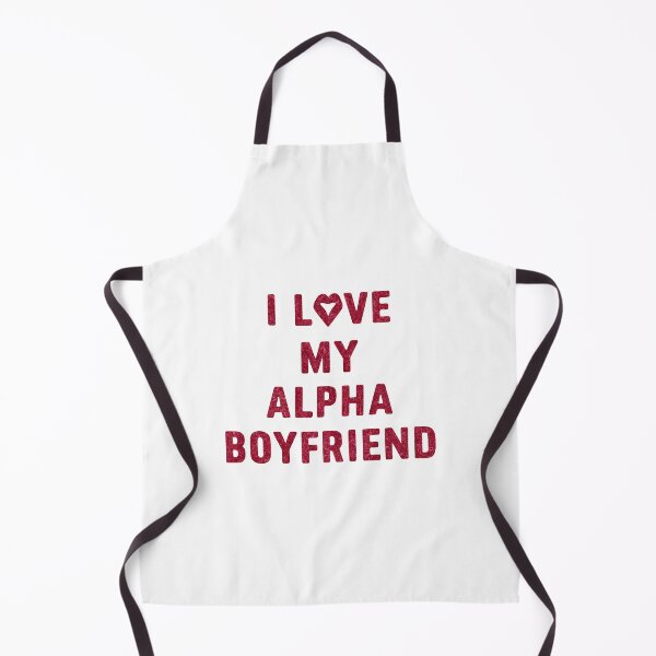 Item preview, I love my alpha boyfriend, I love my hot boyfriend designed and sold by RedCircleArt.